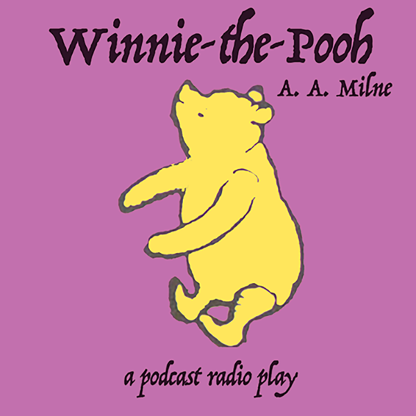 The Columbus Civic Theater's Radio Play Podcast of A. A. Milne's Winnie-the-Pooh